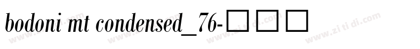 bodoni mt condensed_76字体转换 bodoni mt condensed_76字体转换